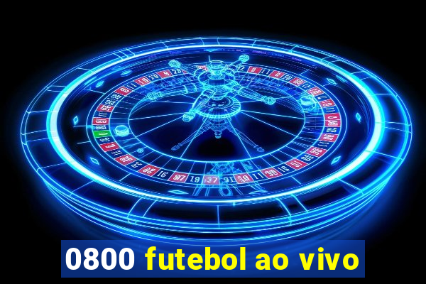 0800 futebol ao vivo